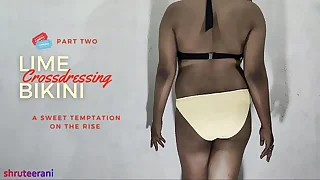 LIME BIKINI - CROSSDRESSING BY INDIAN SHEMALE - PART 2